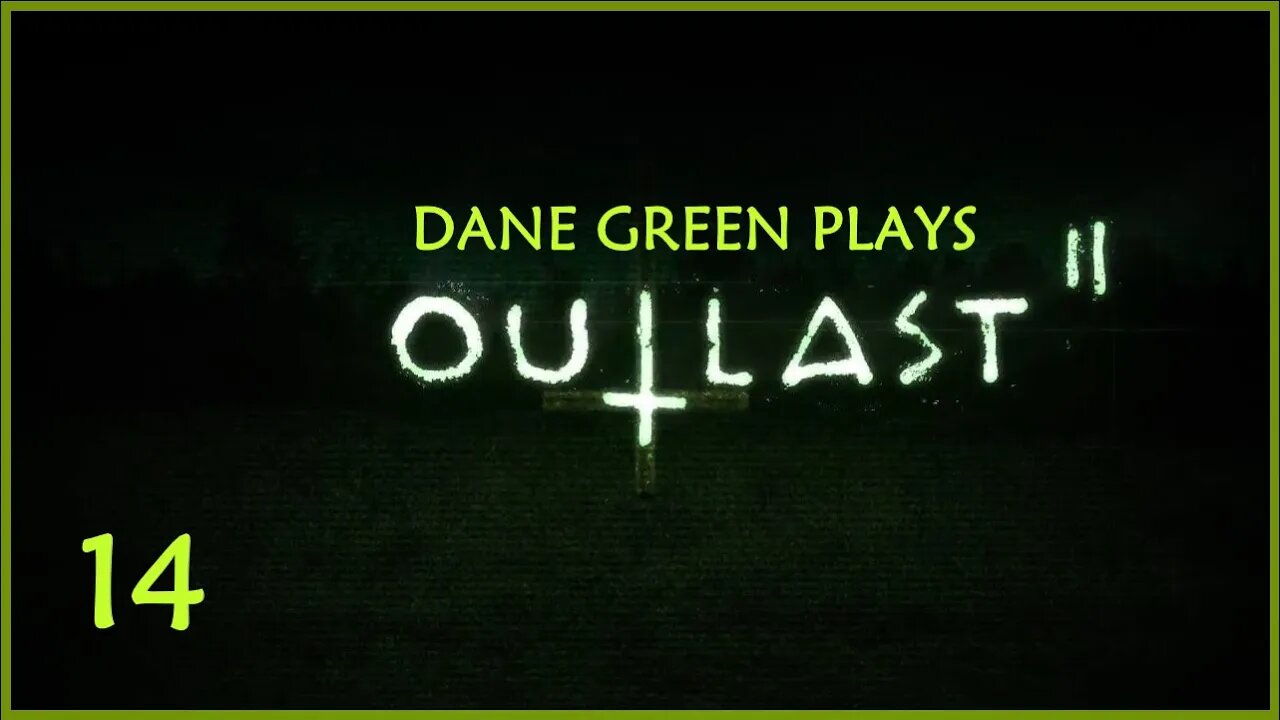 Dane Green Plays Outlast II - Part 14