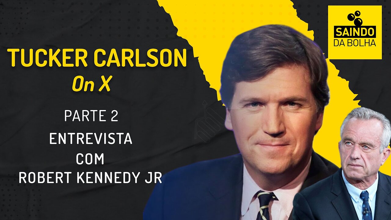 TUCKER CARLSON ENTREVISTA ROBERT F KENNEDY JR. - PARTE 2