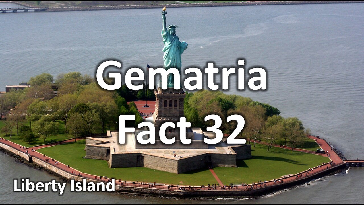 Gematria Fact 32 - Libery Island