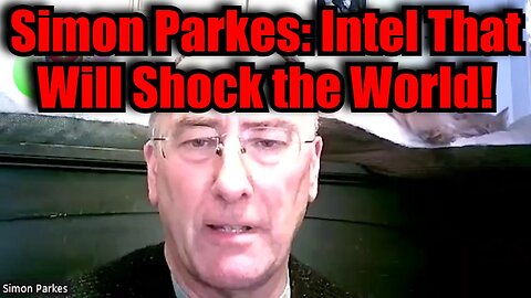 Simon Parkes 10/25/24: Intel That Will Shock the World!