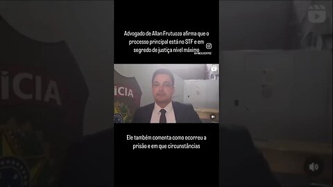 Advogado de Allan Frutuozo afirma que o processo principal está no STF e em segredo de justiça