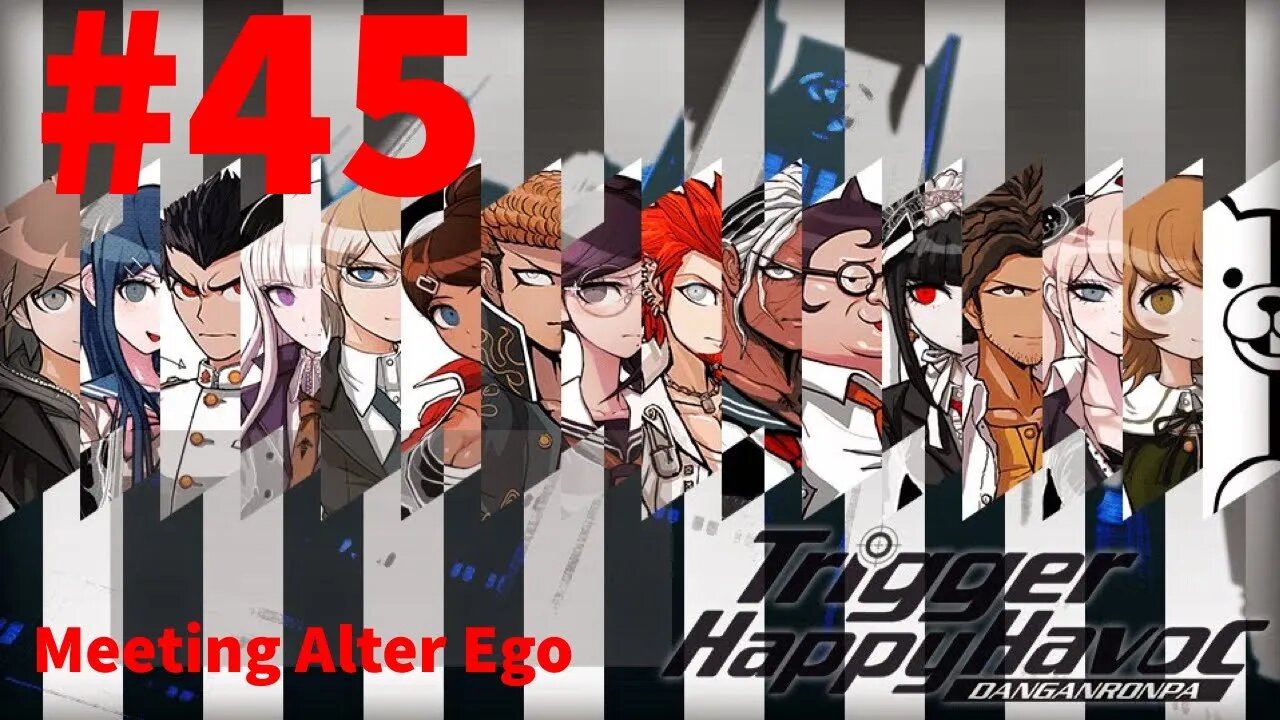 Danganronpa: Trigger Happy Havoc - Episode 45: Meeting Alter Ego