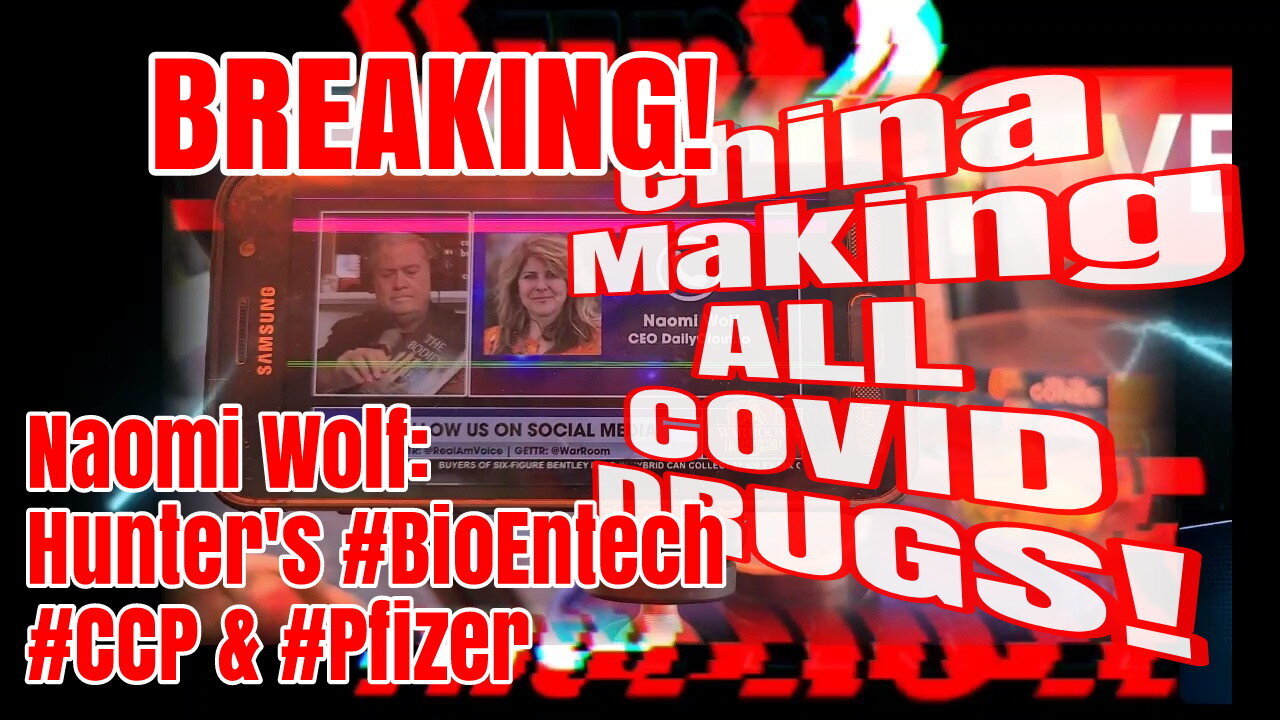 BREAKING: Naomi Wolf #CCP #BioNTech #Pfizer making all covid drugs in US