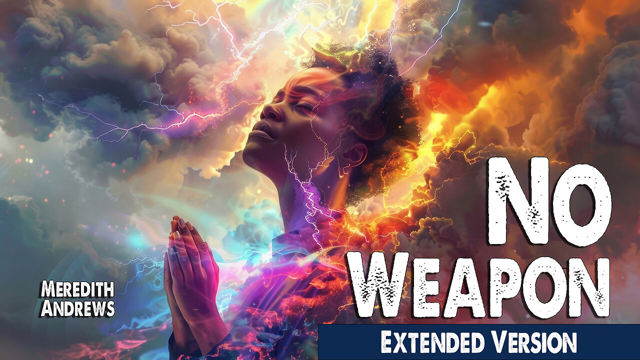 No Weapon (Extended) | Meredith Andrews