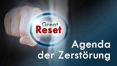 Great Reset - Agenda der Zerstörung