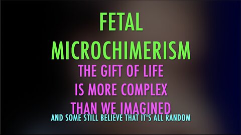 FETAL MICROCHIMERISM