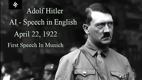 Adolf Hitler - AI Speech in English - First speech in Munich