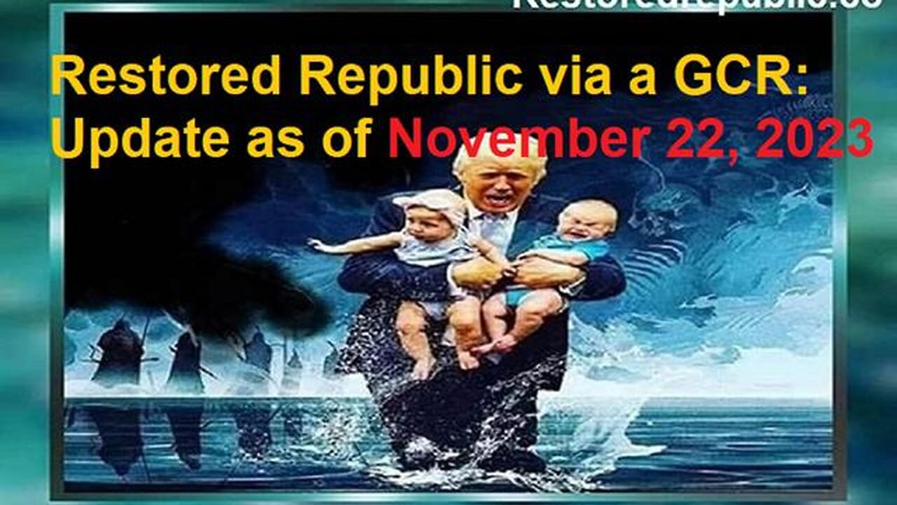 Restored Republic via a GCR Update as of November 22, 2023