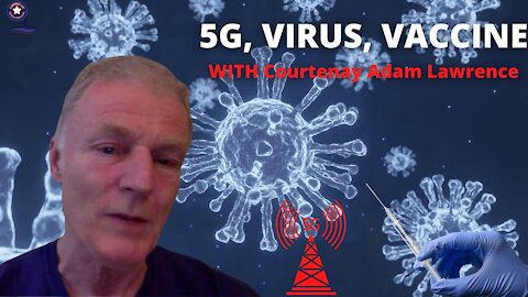 5G, Virus, Vaccine, Good Health with Courtenay Adam Lawrence