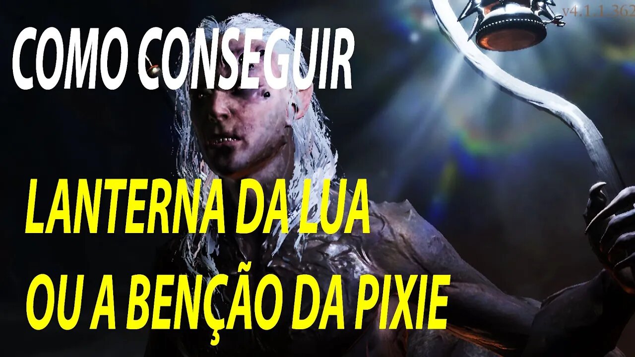 Como conseguir lanterna da lua baldurs gate 3 ou a benção da pixie a escolha é sua