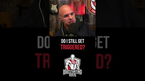 Do I Still Get "Triggered"?