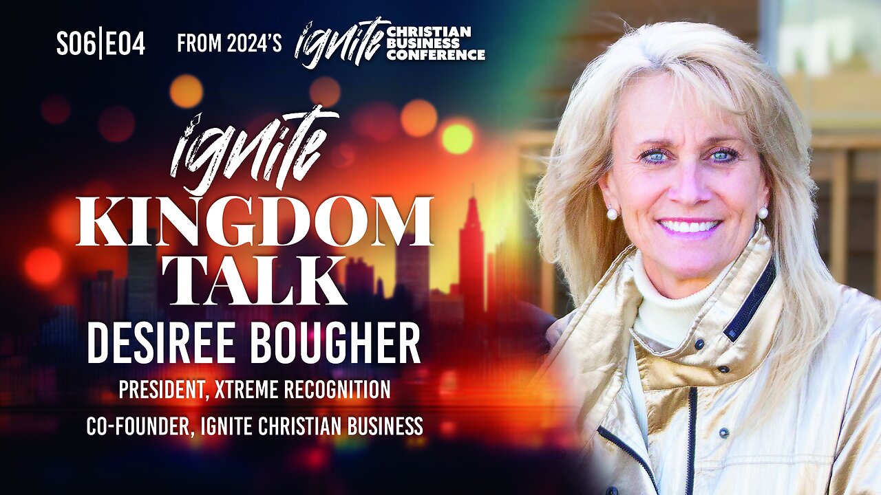 Ignite Kingdom Talk | S6E04 | Desiree Bougher at 2024's Ignite Christian Business Conference