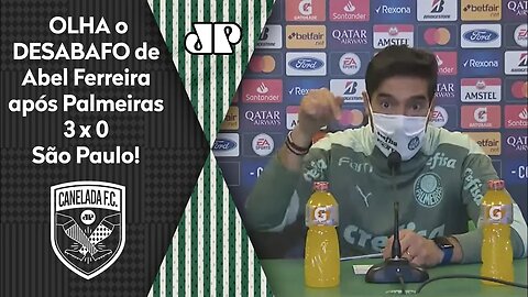 "BASTA! CHEGA!" OLHA o DESABAFO de Abel Ferreira após Palmeiras 3 x 0 São Paulo na Libertadores!