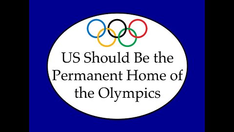 US Should be Permanent Host of the Olympics