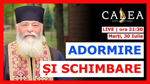 🔴 LIVE #844 - ADORMIRE ȘI SCHIMBARE || Pr. CALISTRAT