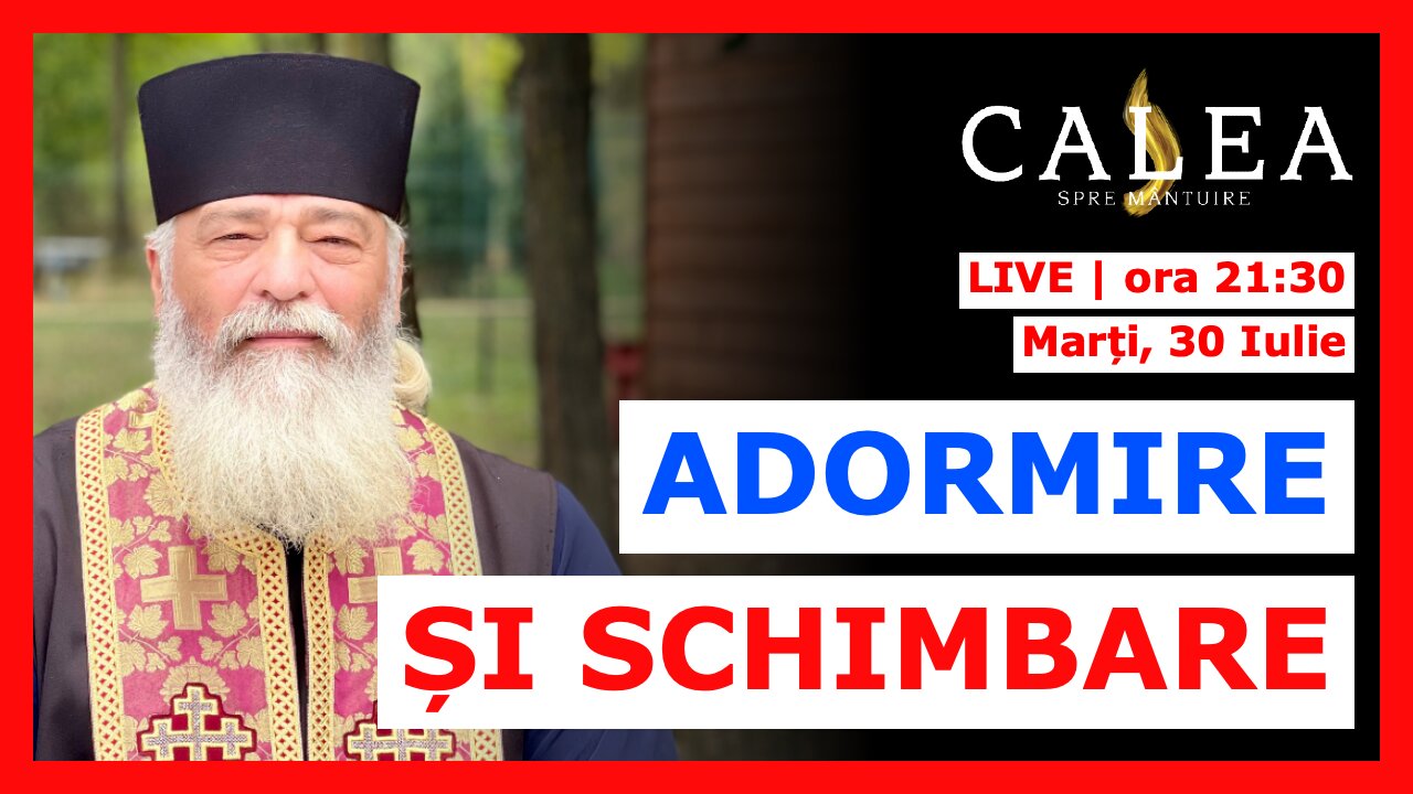 🔴 LIVE #844 - ADORMIRE ȘI SCHIMBARE || Pr. CALISTRAT