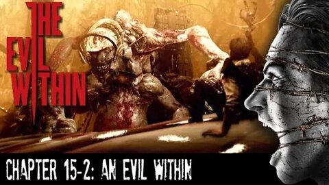 The Evil Within: Chapter 15-2 - An Evil Within (with commentary) PS4