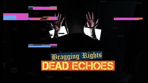 Bragging Rights - Dead Echoes (Official Music Video)