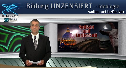 Vatikan und Luzifer-Kult (Kla.TV vom 17.05.2015)