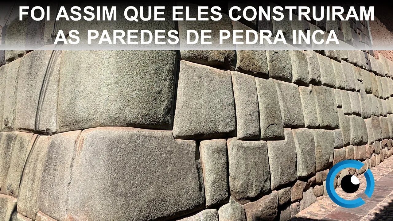 FOI ASSIM QUE CONSTRUIRAM OS MUROS DE PEDRA DOS INCAS [DESCOBERTA]