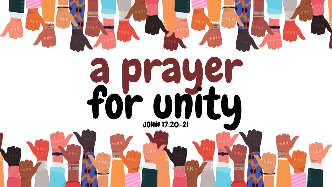 A Prayer For Unity - John 17:20-21