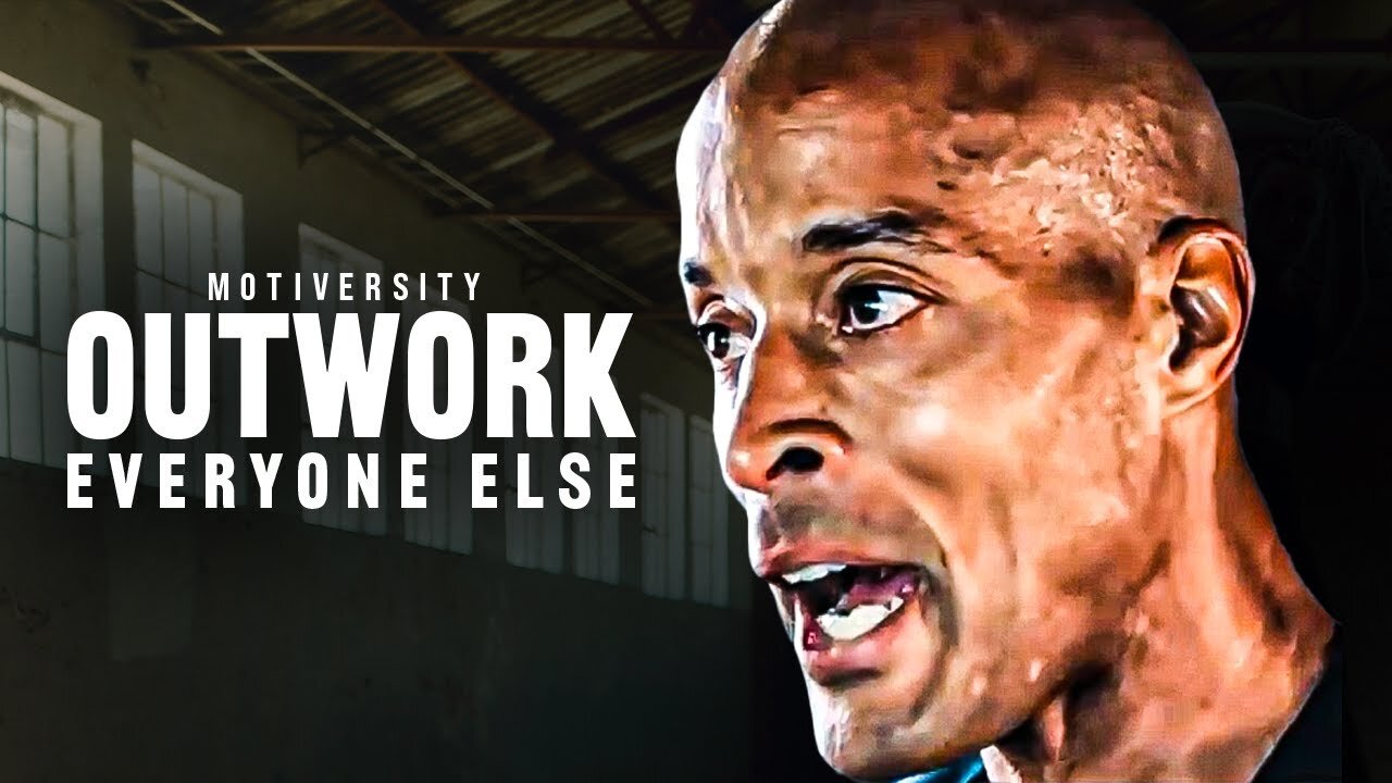 OUTWORK EVERYONE ELSE - Powerful Motivational Speech | David Goggins