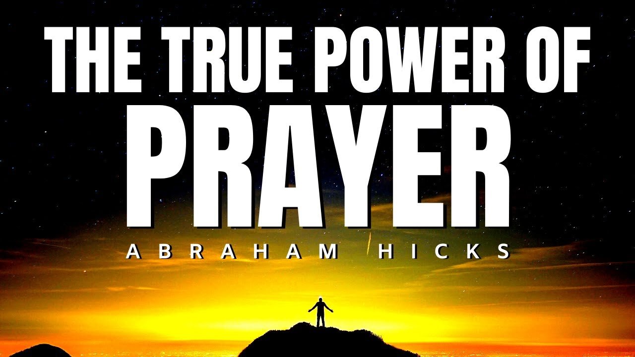 Abraham Hicks | The True Power Of Prayer | Law Of Attraction 2020 (LOA)