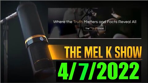 MEL K : An Exclusive Interview 4/8/2022