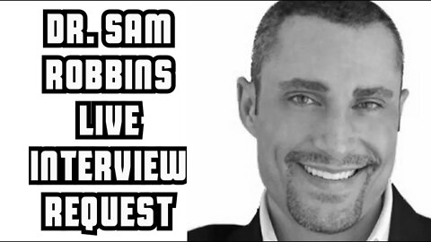 Dr. Sam Robbins Live Interview Request