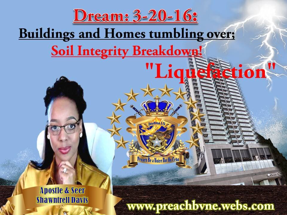 Prophetic Word: 3-20-16 The Spirit Said, "Liquefaction: EARTHQUAKE buildings & Home Crumble