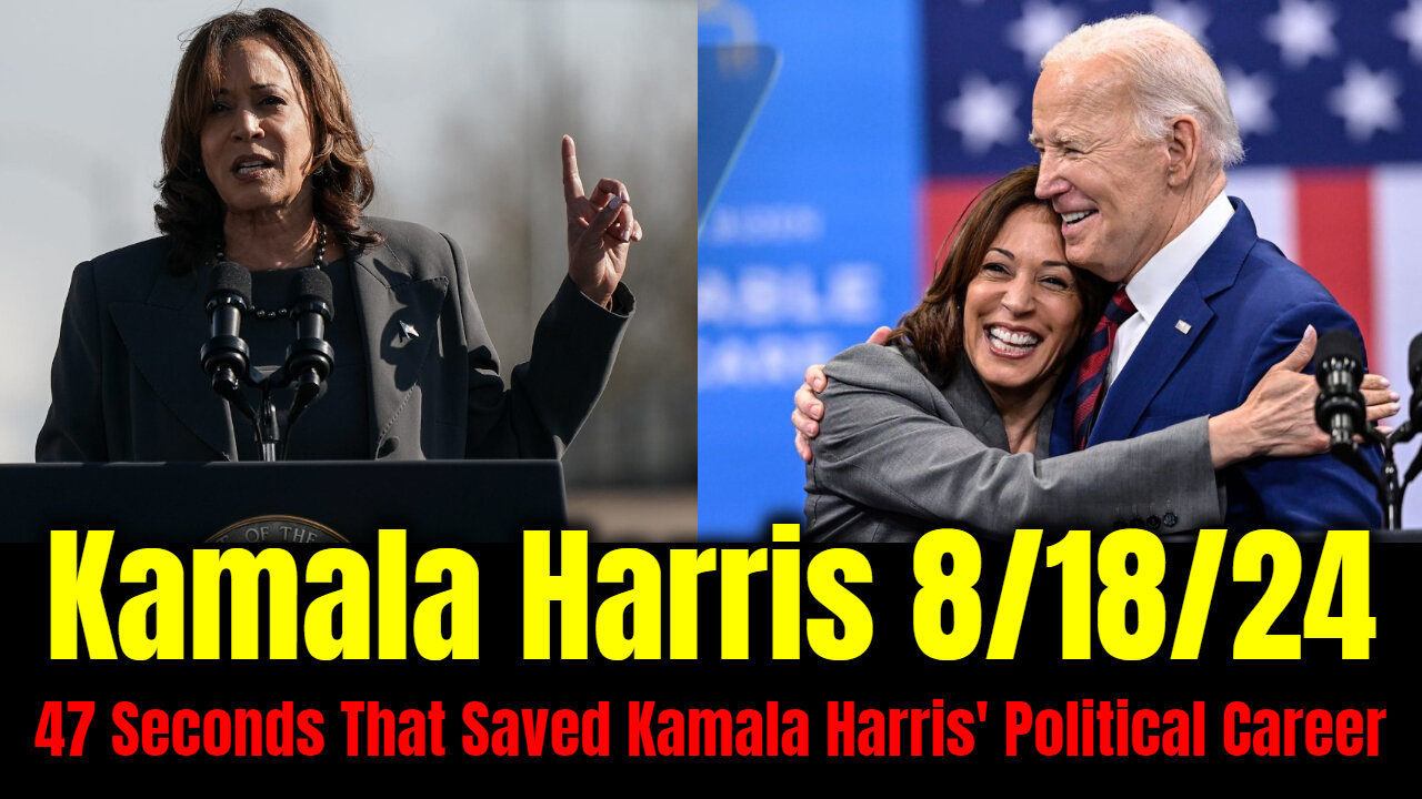 Kamala Harris 8/18/24: 47 Seconds That Saved Kamala Harris' Political Career