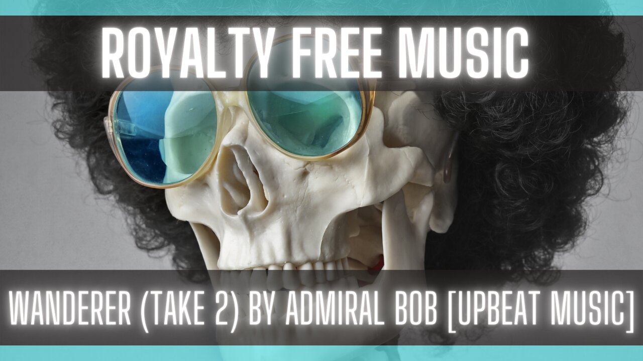 Royalty Free Music: Wanderer (Take 2) by Admiral Bob [UPBEAT MUSIC] [FUNKY MUSIC]