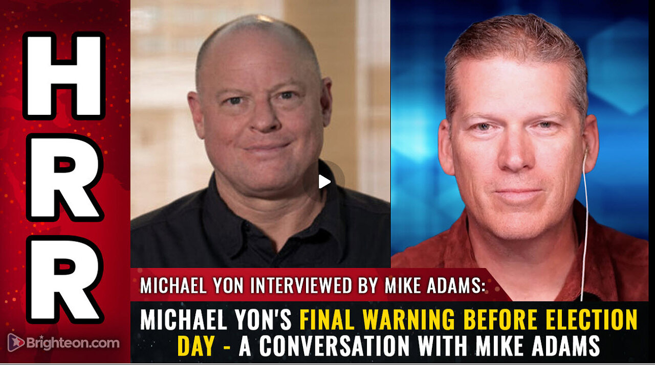 Michael Yon's FINAL WARNING before Election Day - a conversation with Mike Adams