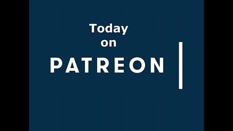 Today on Patreon - April 6, 2023