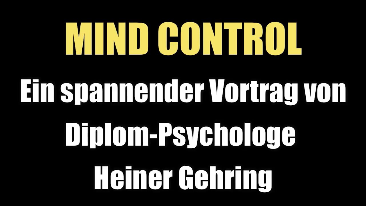 Mind Control - Versklavte Gehirne (Vortrag von Dipl.-Psychologe Heiner Gehring I 22.01.2000)