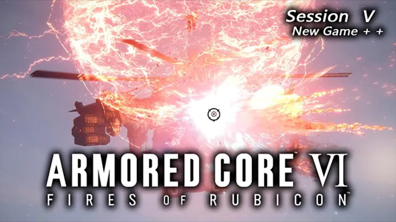 Quietly Loud | Armored Core VI: Fires of Rubicon - New Game + + (Session V)