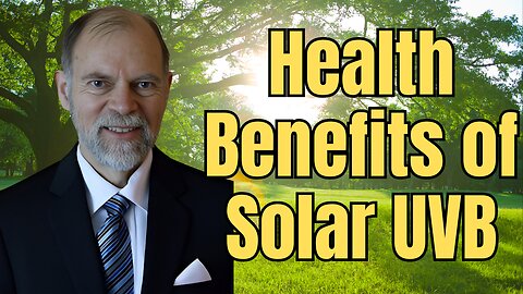 Health Benefits of Solar UVB and Vitamin D