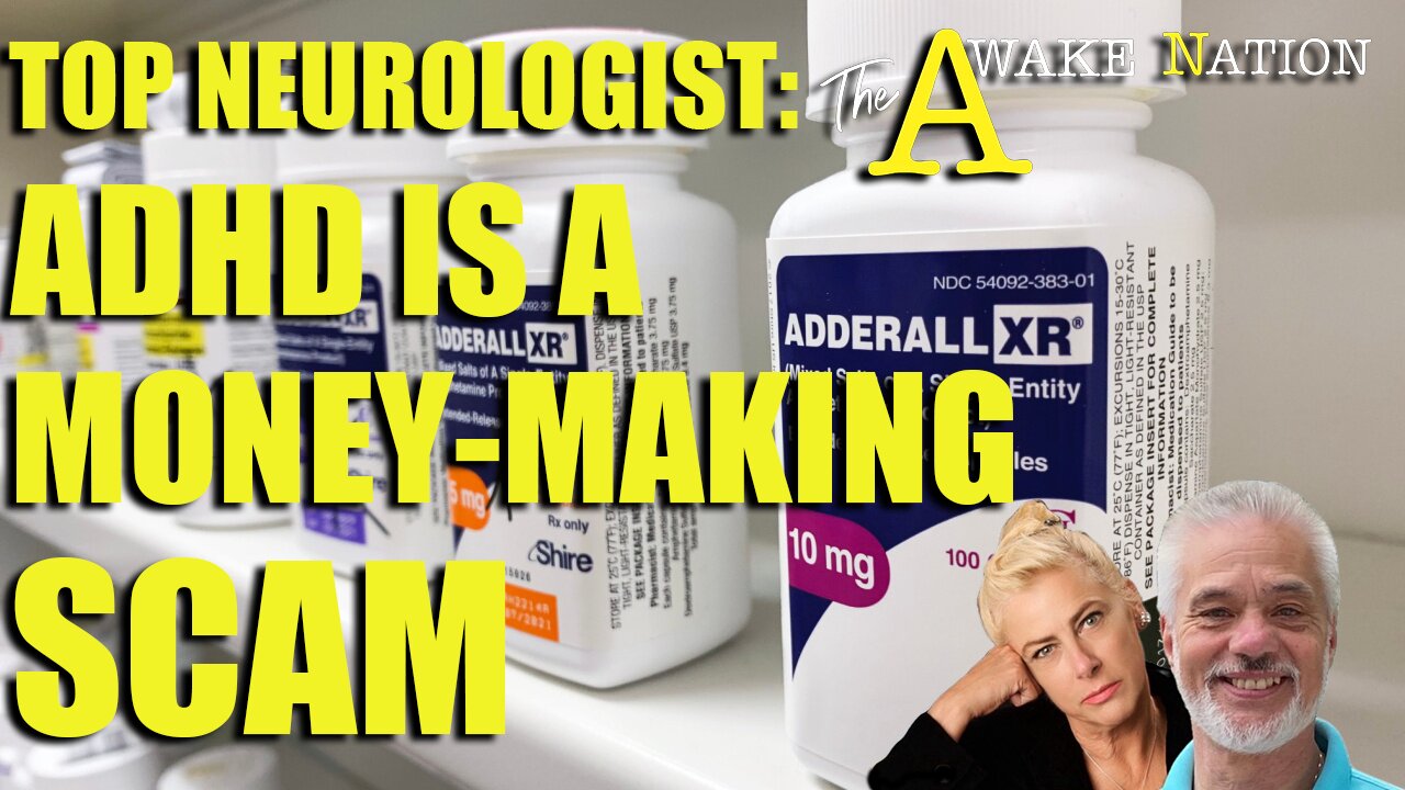 The Awake Nation 09.27.2024 Top Neurologist: ADHD Is A Money-Making Scam