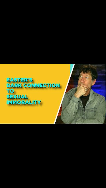 Easter's dark connection to sexual immorality