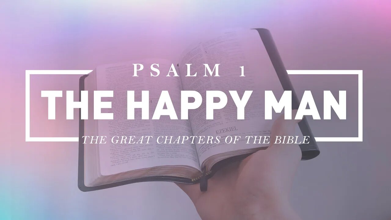 Psalm 1 - The Happy Man