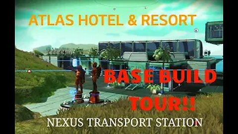 NO MAN'S SKY: ATLAS HOTEL & SPA TOUR PART 1. NEXUS TRANSPORT STATION!!