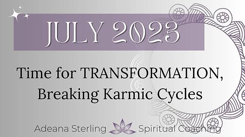 JULY 2023 - Step into your HIGHEST TIMELINE- What is in alignment with YOUR SOUL'S PURPOSE?