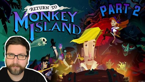 Return to Monkey Island | Part 2 (9/21/22 Live Stream)