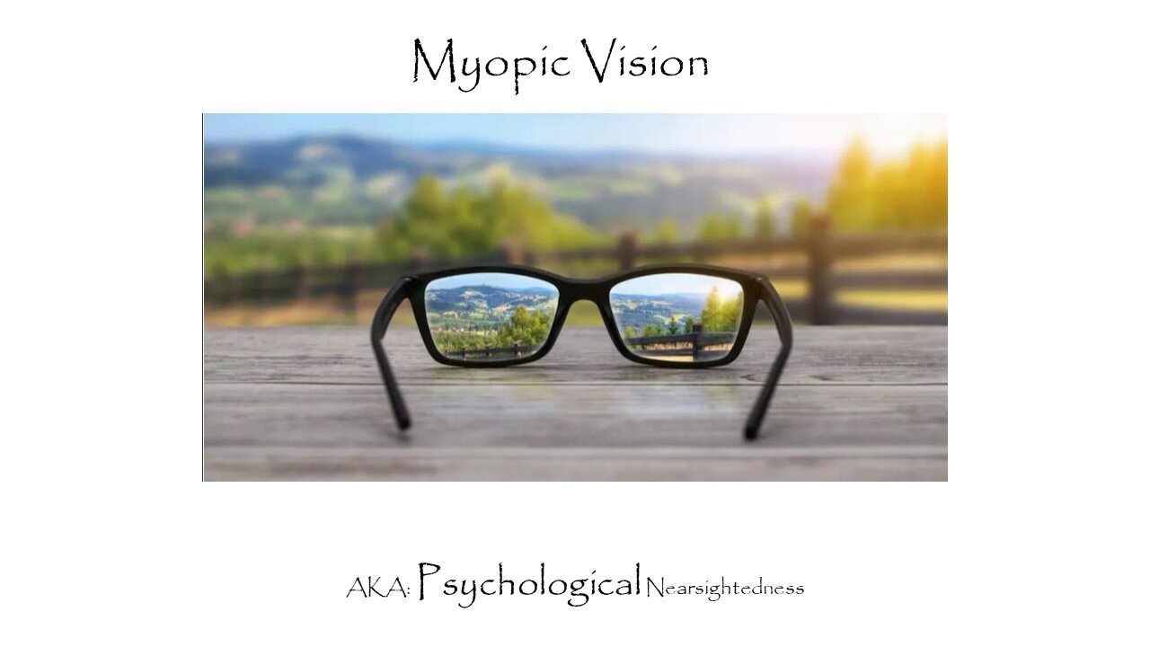 August 28, 2023 Walk & Talk: Myopic Vision: Aka Psychological Nearsightedness