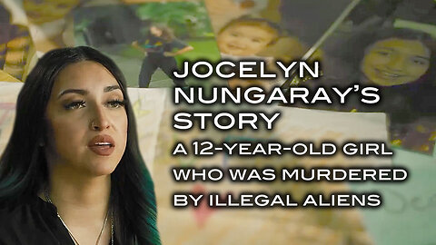 Jocelyn Nungary's Story - A 12-Year-Old Girl Who Was Murdered by Illegal Aliens