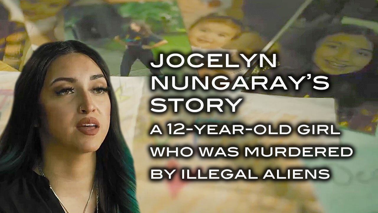 Jocelyn Nungary's Story - A 12-Year-Old Girl Who Was Murdered by Illegal Aliens