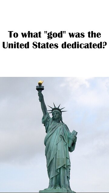 Statue of Liberty Symbolism - To What "god" was the United States Dedicated?