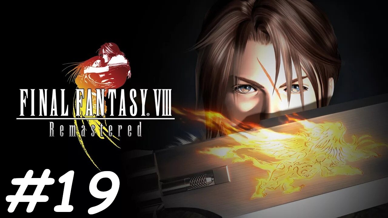 Let's Play Final Fantasy 8 Remastered - Part 19