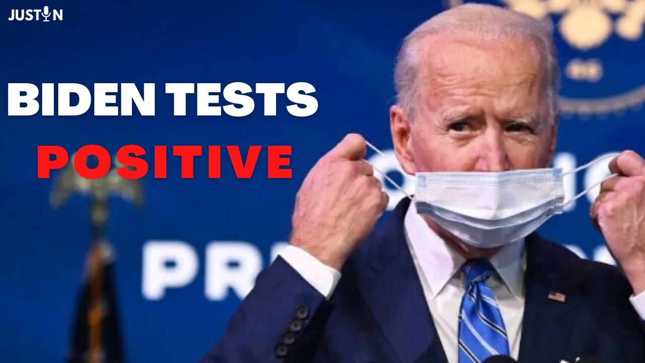 Biden Tests Positive 7-21-22