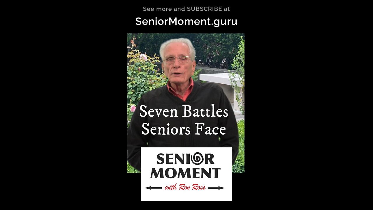 Seven Battles Seniors Face